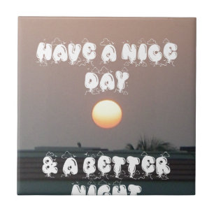 Golden Sunset with Have a Nice Day/Night Wishes Tile