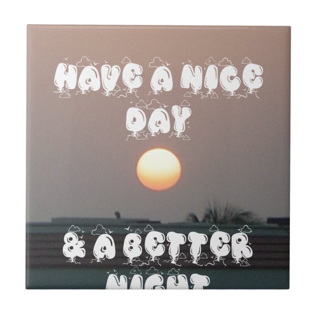 Golden Sunset with Have a Nice Day/Night Wishes Tile (Front)