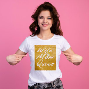 Golden Wife mum queen   female empowering Quote T-Shirt