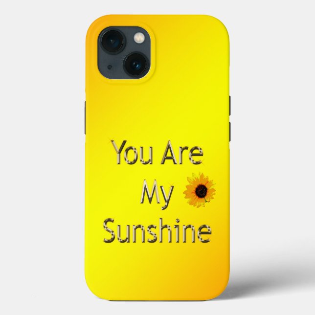 Golden You Are My Sunshine, iPhone 13 Case (Back)