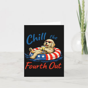 Goldendoodle Chill The Fourth Out 4th Of July Dog Card