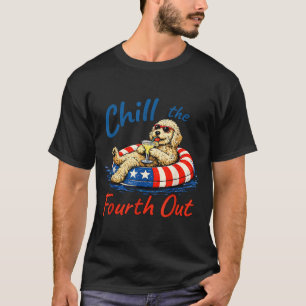 Goldendoodle Chill The Fourth Out 4th Of July Dog T-Shirt