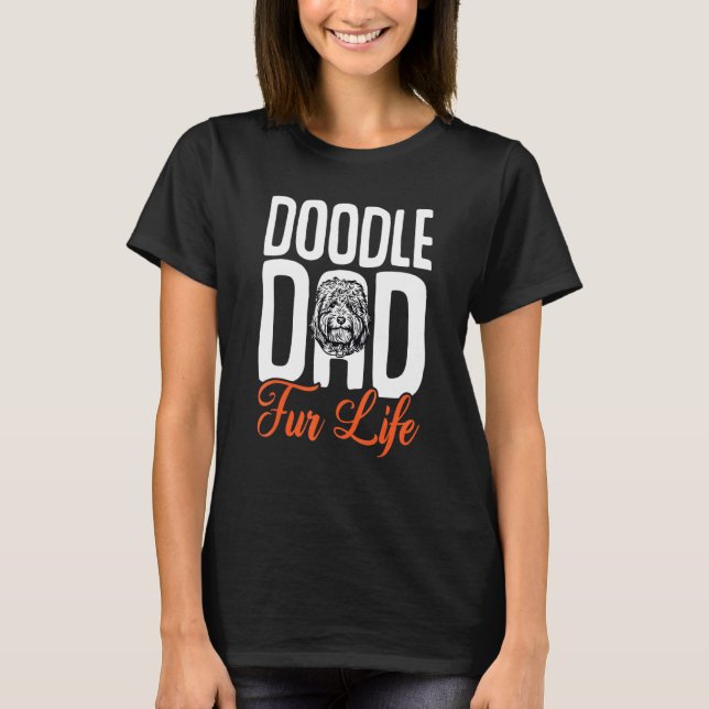Goldendoodle Dood Doodle Dad Fur Life T-Shirt (Front)