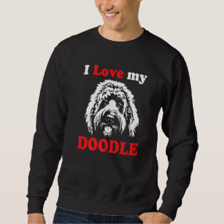 Goldendoodle Doodle Dog I Love My Doodle Sweatshirt