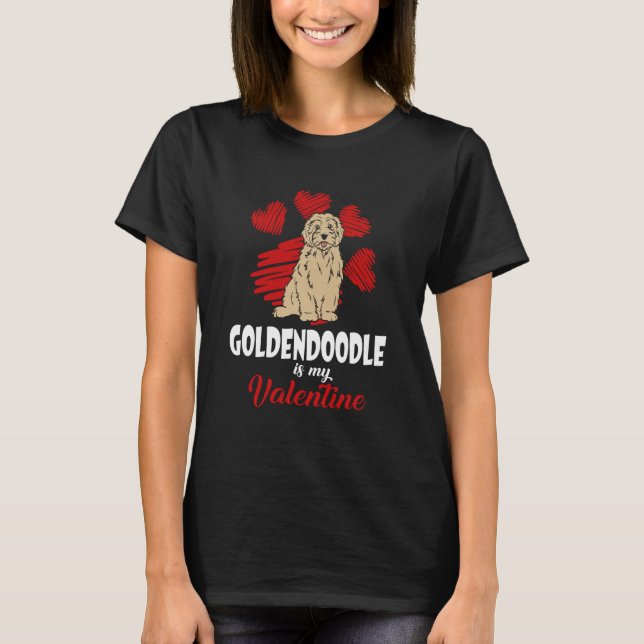 Goldendoodle Is My Valentine Love Heart  Dog T-Shirt (Front)