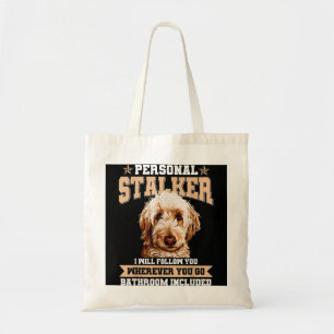 Goldendoodle Personal Stalker Funny Golden Doodle  Tote Bag