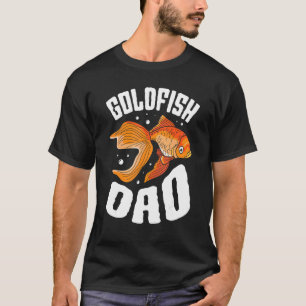 Goldfish Dad Fishkeeping Aquarist Aquarium Junkie T-Shirt