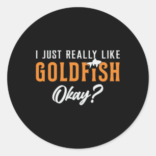 Goldfish I Just Really Like Goldfish Animal Fish Classic Round Sticker