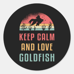 Goldfish Keep Calm And Love Goldfish Animal Fish Classic Round Sticker
