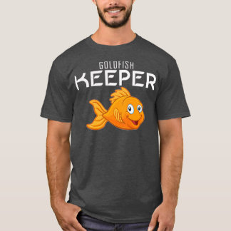 Goldfish Keeper Lover Fishing Aquarist Fishkeeping T-Shirt