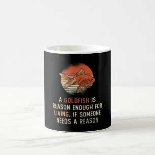 Goldfish Living Reason Aquarium Animal Funny Fish Coffee Mug