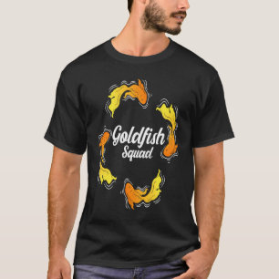 Goldfish Squad Aquaristics Saying Fish T-Shirt