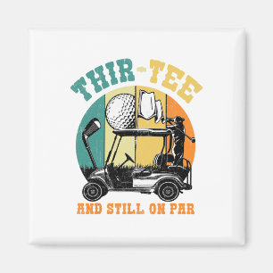 Golf 30th Birthday Thirty Still On Par Funny 30 Ye Magnet