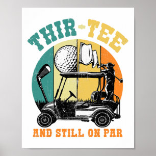 Golf 30th Birthday Thirty Still On Par Funny 30 Ye Poster