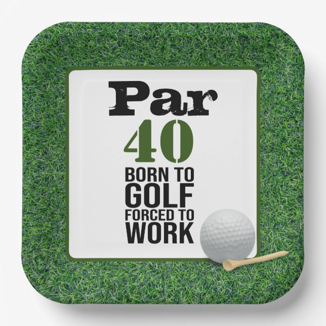 Golf 40th Birthday born to golf force to work Paper Plate (Front)