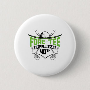 Golf 40th Birthday Forty Still On Par Funny 40 Yea 6 Cm Round Badge