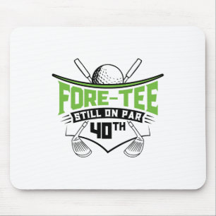 Golf 40th Birthday Forty Still On Par Funny 40 Yea Mouse Pad