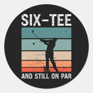 Golf 60th Birthday Party Six-tee And Still On Par Classic Round Sticker