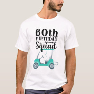 Golf 60th birthday Squad  T-Shirt