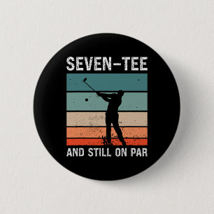 Golf 70th Birthday Party Seven-tee And Still On Pa 6 Cm Round Badge