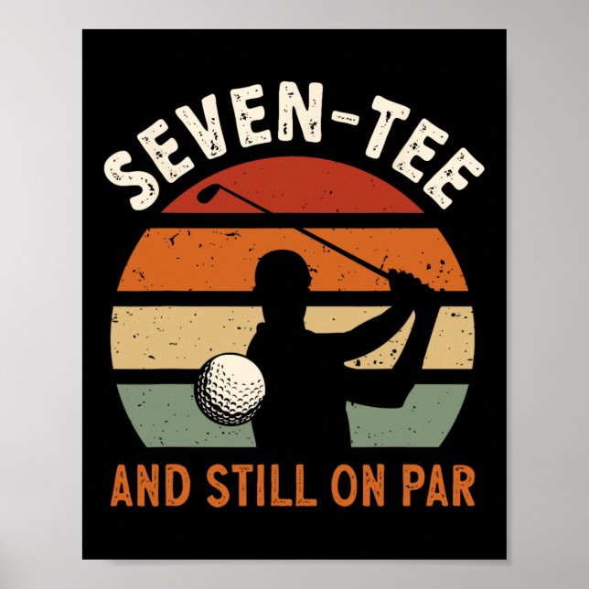 Golf 70th Birthday Party Seven-tee And Still On Pa Poster (Front)