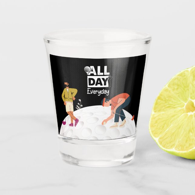 Golf All day every day  Shot Glass (Front)