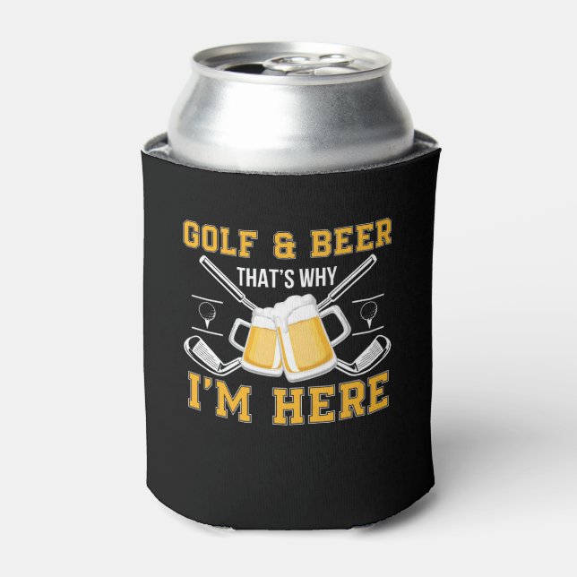 Golf And Beer That Why Im Here Golf Beer Can Cooler (Can Front)