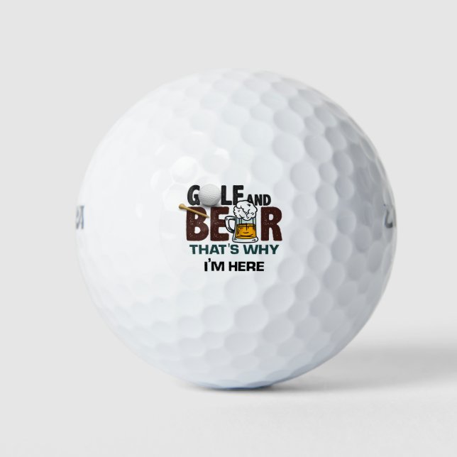 Golf and Beer that's why I am here    Balls (Front)