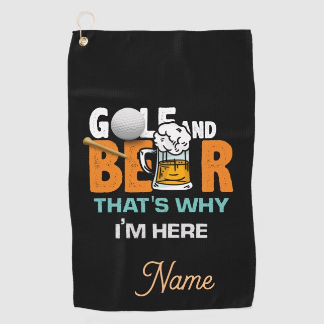 Golf and Beer that's why I am here    Towel (Front)