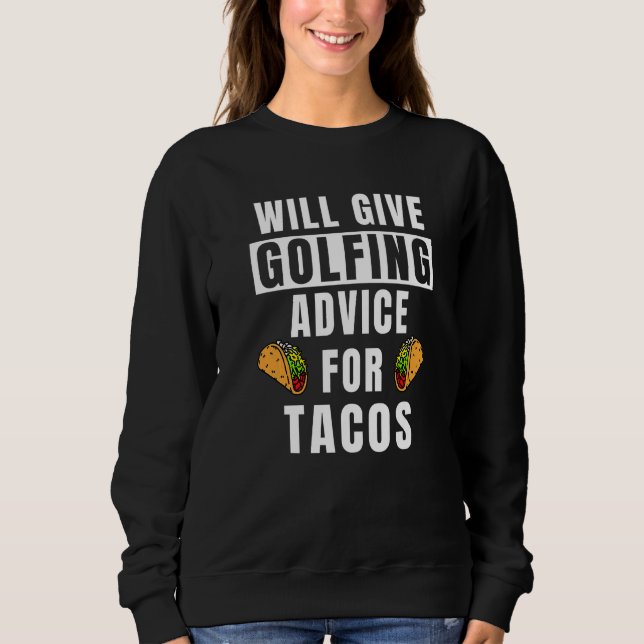 Golf And Tacos Golfer Equipment Golf Player  Golf  Sweatshirt (Front)