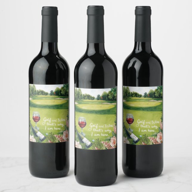 Golf and wine that's why I am here Label (Bottles)