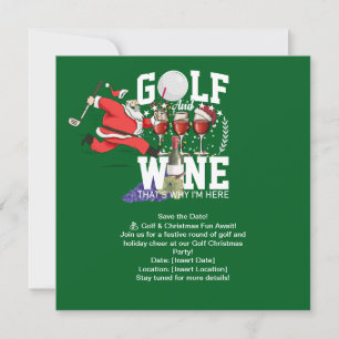 Golf and wine that's why I'm here for Christmas Invitation