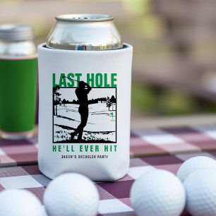 Golf Bachelor Party Funny Last Hole He'll Ever Hit Can Cooler