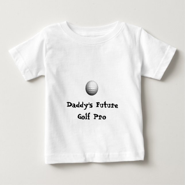 golf ball, Daddy's Future Golf Pro Baby T-Shirt (Front)