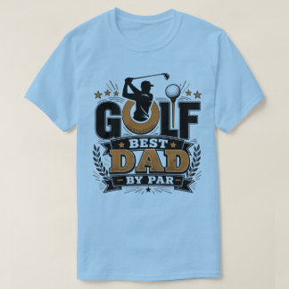 Golf Best Dad By Par Funny Golf Father's Day T-Shirt