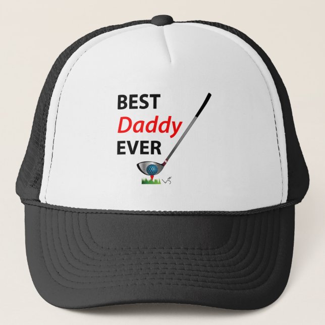 GOLF- Best Daddy Ever, Cool Golf Trucker Hat (Front)