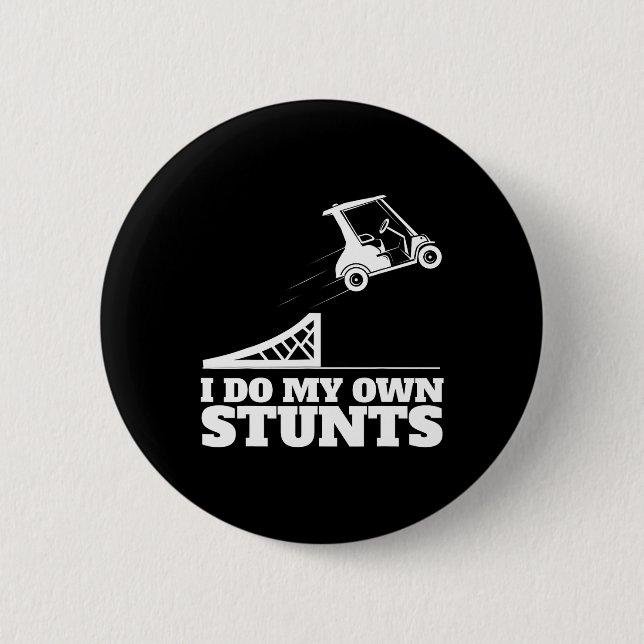 Golf Cart Accident I Do My Own Stunts Fun Present  6 Cm Round Badge (Front)