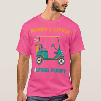 Golf Cart Daddy'S Little Golfing Buddy Golf Player T-Shirt