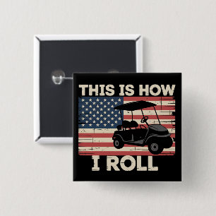 Golf Cart Driver This is How I Roll American Flag  15 Cm Square Badge