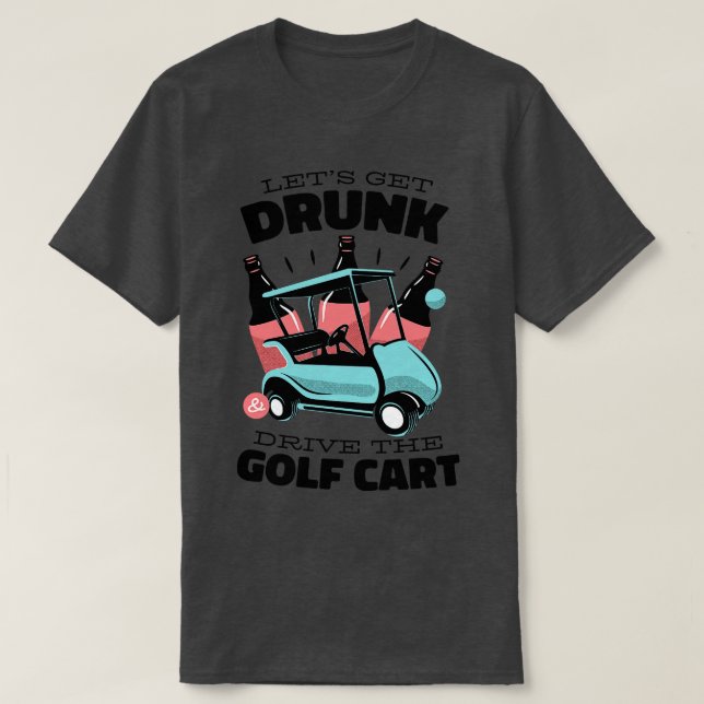 Golf Cart Drunk Driving  T-Shirt (Design Front)