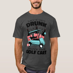 Golf Cart Drunk Driving  T-Shirt