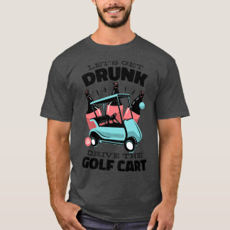 Golf Cart Drunk Driving T-Shirt