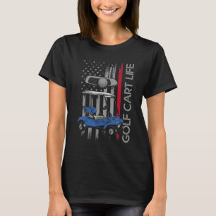 Golf Cart Life Funny Golf Cart With Usa Flag T-Shirt