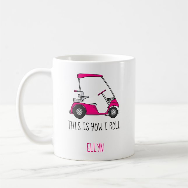Golf Cart Life This Is How I Roll Pink Cart Mug (Left)