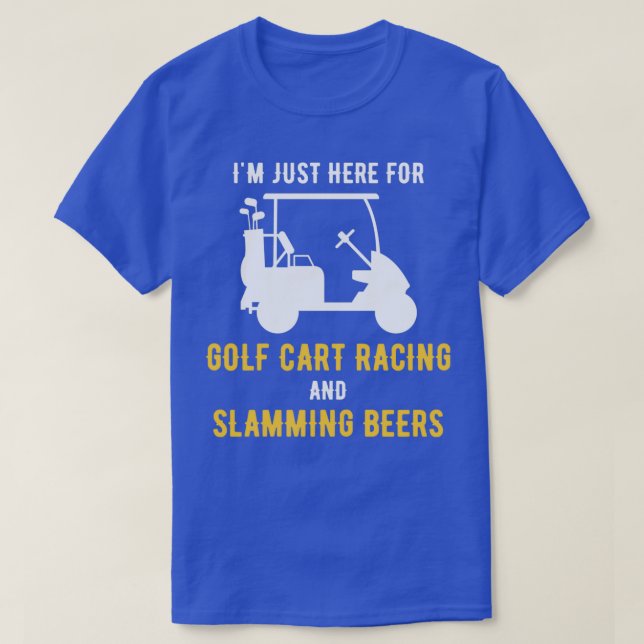 Golf Cart Racing and Slamming Beers for a Golfer 1 T-Shirt (Design Front)