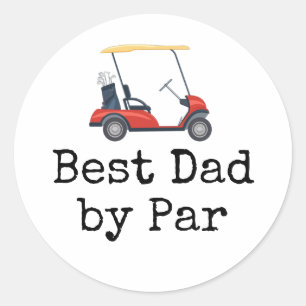 Golf  Cart with  Best dad by Par  Father Classic Round Sticker