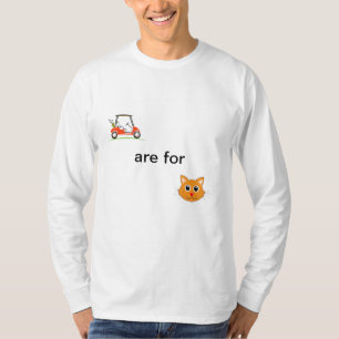 Golf Carts ARE T-Shirt