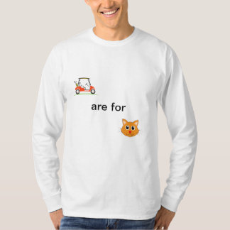 Golf Carts ARE T-Shirt