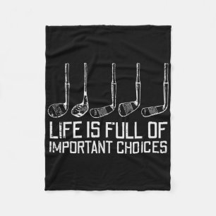 Golf Clubs Life Full Important Choices Funny Golfe Fleece Blanket