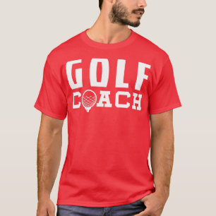 Golf Coach  T-Shirt